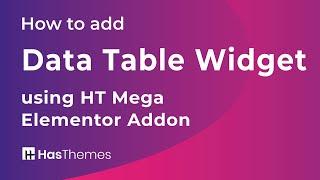 How to add Data Table Widget using HT Mega Elementor Addon | Part 32