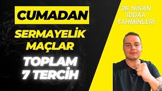 SERMAYELİK MAÇLAR! | 26 Nisan 2024 Cuma İddaa Tahminleri