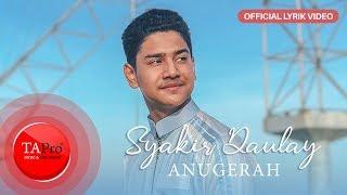 Syakir Daulay - Anugerah - Mencintaimu Adalah Anugerah Terindah  ( Official Lyric Video )