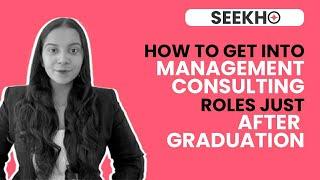 Get into Management Consulting as an Undergraduate | Seekho