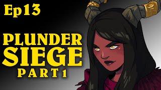 Plunder Siege Pt1 | Oxventure D&D | Season 1, Episode 13