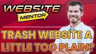 Trash Website A Little Too Plain? Website Mentor - Website Review