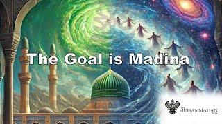 The Goal is Madina - Make Your Connection With Prophet ﷺ | Shaykh Nurjan Mirahmadi ق