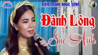 MV Đành Lòng Sao Anh | Giọng Hát Diễm Trang | Làm Say Đắm Con Tim