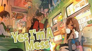 「 Nightcore 」- Yes I'm A Mess (AJR) // lyrics