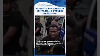 Viral Oknum Warga di Papua Cegat Rombongan Brimob Bersenjata Lengkap, Minta Uang Permisi Rp 1 Miliar