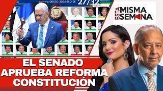 El Senado aprueba reforma Constitución | Esta Misma Semana Seg-01 28/09/24