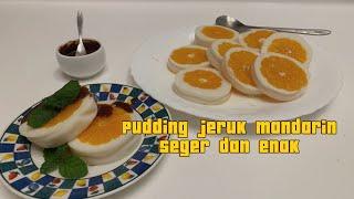 Cara bikin pudding jeruk mandarin yang super enak dan seger