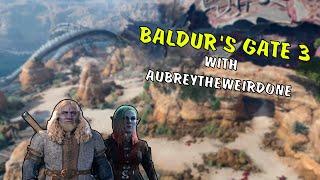 Baldur's Gate 3 New Playthrough! | Act I | with @aubreytheweirdone