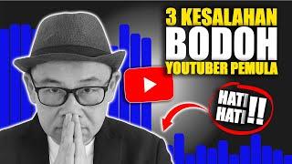 HATI-HATI‼️ 3 KESALAHAN BODOH Pemula saat awal buat CHANNEL YOUTUBE [2024]