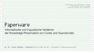Stefan Höltgen - Paperware. Verfahren der Knowledge Preservation von Codes und Sourcecodes