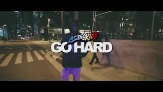 Astro Kidd - Go Hard (Official Music Video)