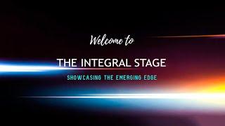 The Integral Stage