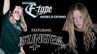 ANGELS CRYING (E-TYPE) - Metal cover feat. SUNGEN