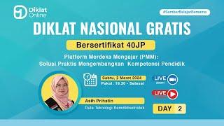 DAY 2 DIKNAS: Platform Merdeka Mengajar (PMM): Solusi Praktis Mengembangkan Kompetensi Pendidik