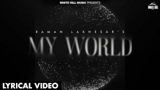 MY WORLD (Full Audio ) | Raman Lakhesar | Punjabi Song 2024