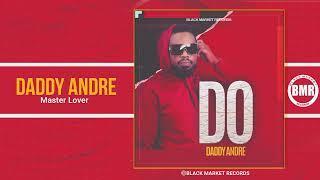 Master Lover  | Daddy Andre  | Official Audio