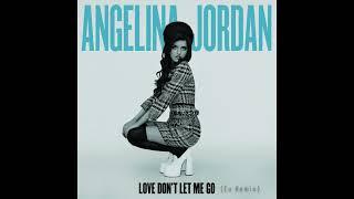 Angelina Jordan - Love Don't Let Me Go (Eu. Remix)