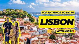 The best things to do in Lisbon with kids - The Ultimate Lisbon Family Travel Guide 2024