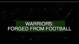 Warriors: Forged from Football