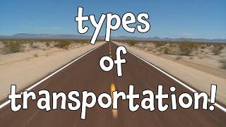 Types of Transportation! Learning Modes of Transport for Kids