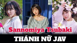 Sannomiya Tsubaki thánh nữ JAV trong tương lai | Gái Xinh TV