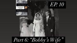 Ethel Skakel Kennedy, Ep. 10: “Two Untidy, Entitled Kids Get Married”