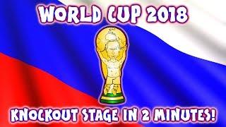 KNOCKOUT STAGE in 2 MINUTES - WORLD CUP 2018 (Parody Goals Highlights)