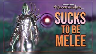 Neverwinter - It Sucks to be Melee !