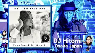 Ne t'en Fais Pas - Yasmina & DJ Henrix / Bachata DJ Hitomi Osaka Japan