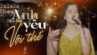 Anh Yêu Vội Thế - LaLa Trần | Nam Em Cover || Anh Yêu Vội Thế Cứ Thích Buông Lời Trêu Đùa