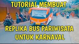 TUTORIAL MEMBUAT REPLIKA BUS  UNTUK KARNAVAL 17 AN 2023