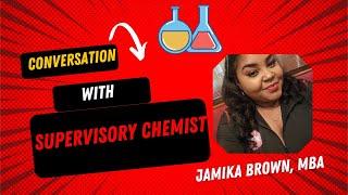 1 on 1 Conversation with Supervisory Chemist Jamika, MBA