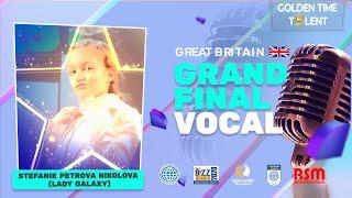 Golden Time Talent | GRAND FINAL VOCAL | Stefanie Petrova Nikolova  Lady Galaxy | GTGR-7222-8193