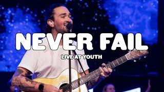 Never Fail - Live At Youth