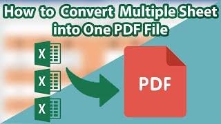 How to Convert Multiple worksheet into One PDF | Save Time Convert Multiple Worksheets to One PDF