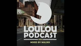 Loulou records Podcast 004 -  Malikk