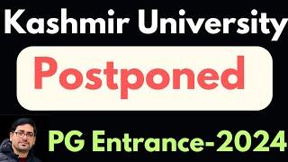 Kashmir University Postponed PG Entrance-2024 #rakibzia #kashmiruniversity