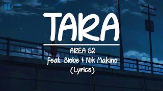 AREA 52 - TARA (feat. Siobe & Nik Makino) [Lyrics]