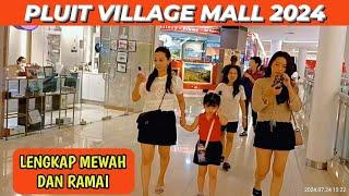 MALL PLUIT VILLAGE UPDATE TERBARU 2024#malljakarta#pluitvillage#pluit#malltour