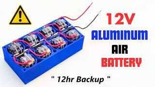 High Power 12V  - How to make Aluminum Air Battery DIY | 12hrs BACKUP