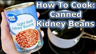 How To Cook: Canned Kidney Beans