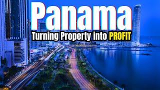 Turning Property Into Profit in Panama