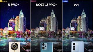 Realme 11 Pro Plus vs Redmi Note 12 Pro Plus vs Vivo V27 5G Camera Comparison