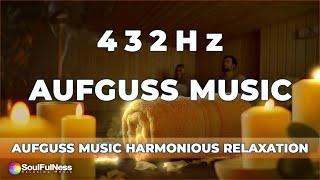 432 Hz Aufguss Music   Harmonious Relaxation copy 1