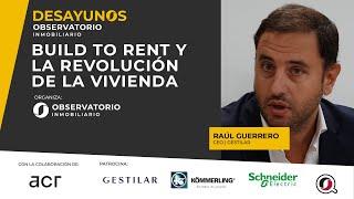 RAÚL GUERRERO | GESTILAR | DESAYUNOS SEPT 2022 | OBSERVATORIO INMOBILIARIO