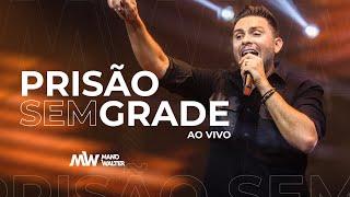 Mano Walter - Prisão Sem Grade (Vídeo Oficial)