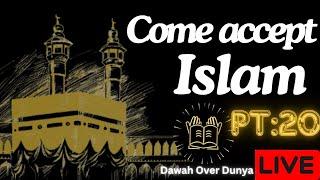 Come Accept Islam....the only faith accepted by God almighty | Part 20