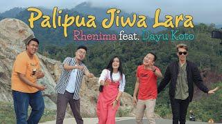 Rhenima ft. Dayu Koto - PALIPUA JIWA LARA (Official Music Video)