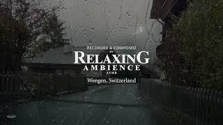 Relaxed Rain & Thunder Sounds for Sleeping in Wengen | Help Study, PTSD, Insomnia & Tinnitus